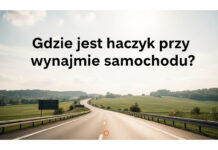 Gdzie jest haczyk przy wynajmie samochodu? Gdzie jest haczyk przy wynajmie samochodu